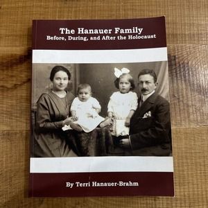 The Hanauer Family Before During and After the Holocaust 3rd Edition Paperback